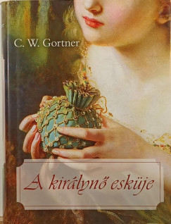 C. W. Gortner - A kir�lyn� esk�je