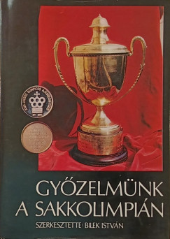 Bilek István - Győzelmünk a sakkolimpián