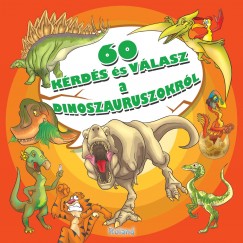 60 krds s vlasz a dinoszauruszokrl