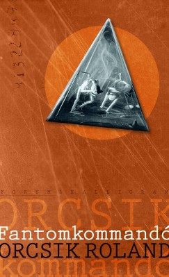 Orcsik Roland - Fantomkommand