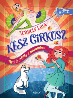 Turbuly Lilla - Ksz cirkusz! - Titti s Milla a porondon