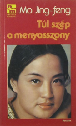 Mo Jing-Feng - Tl szp a menyasszony
