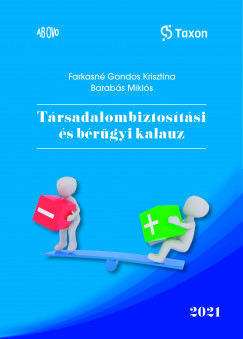 Barabás Miklós - Farkasné Gondos Krisztina - Társadalombiztosítási és bérügyi kalauz 2021