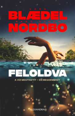 Sara Blaedel - Mads Peder Nordbo - Feloldva