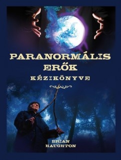 Brian Haughton - Paranormlis erk kziknyve