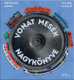 Hajba Lszl - Mechler Anna - Vonat mesk nagyknyve