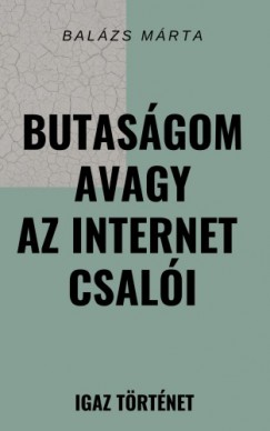 Balzs Mrta - Butasgom avagy az internet csali
