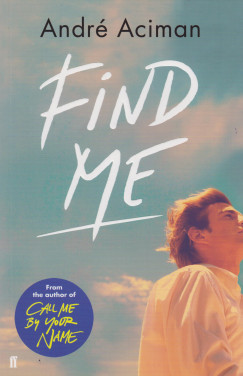 Andr Aciman - Find Me