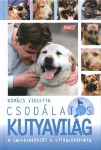 Kovcs Violetta - Csodlatos kutyavilg