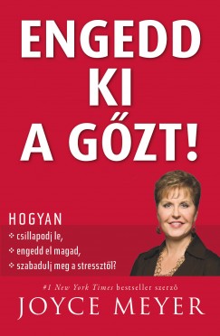 Joyce Meyer - Engedd ki a gzt!