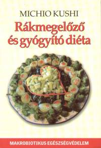 Michio Kushi - Rkmegelz s gygyt dita