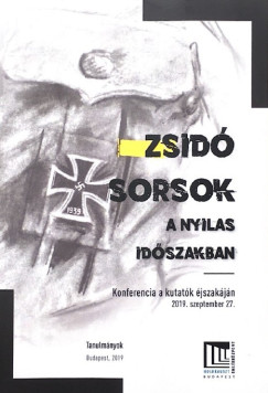 Jakab Attila (Szerk.) - Kovács Tamás (Szerk.) - Zsidó sorsok a nyilas időszakban