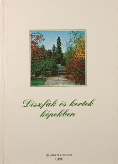 Schmidt G�bor - D�szf�k �s kertek k�pekben