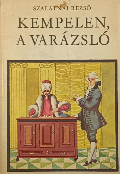 Szalatnai Rezső - Kempelen, a varázsló