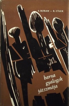 Stanislav Biman - Roman Cilek - Barna gyalogok j�tszm�ja