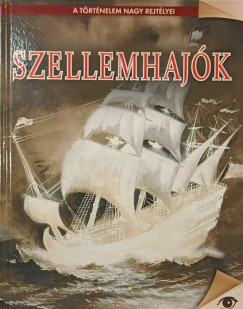 Eperjessy Lszl  (Szerk.) - Szellemhajk- A trtnelem nagy rejtlyei