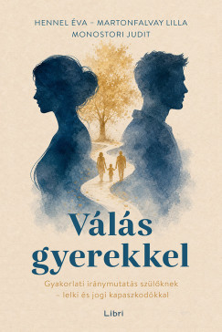 Hennel Éva - Martonfalvay Lilla - Monostori Judit - Válás gyerekkel