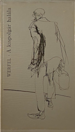 Franz Werfel - A kispolg�r hal�la