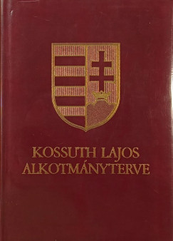 Kossuth Lajos - Kossuth Lajos alkotm�nyterve