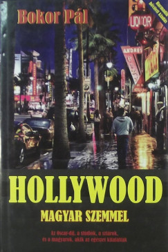Bokor Pl - Hollywood magyar szemmel