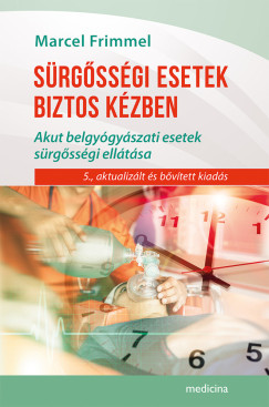 Marcel Frimmel - S�rg�ss�gi esetek biztos k�zben 5. kiad�s