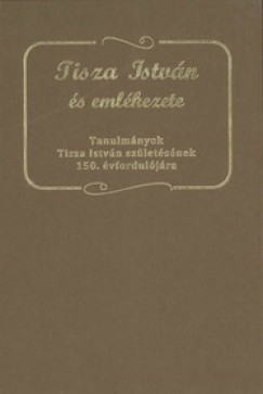 Maruzsa Zoltn  (Szerk.) - Pallai Lszl  (Szerk.) - Tisza Istvn s emlkezete