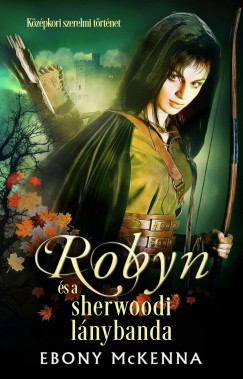 Ebony McKenna - Robyn �s a sherwoodi l�nybanda
