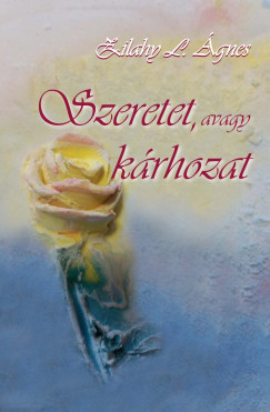 Zilahy L. gnes - Szeretet, avagy krhozat