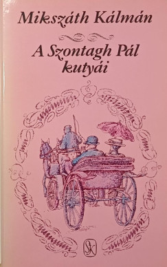 Mikszáth Kálmán - A Szontagh Pál kutyái