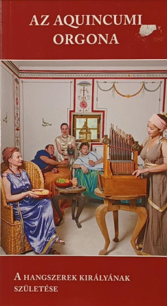 F�nyes Gabriella - Az aquincumi orgona