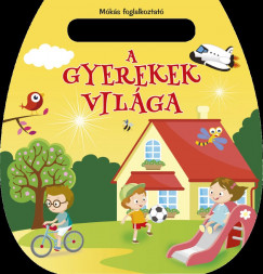 Mks foglalkoztat - A gyerekek vilga