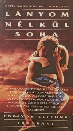 William Hoffer - Betty Mahmudi - Lányom nélkül soha