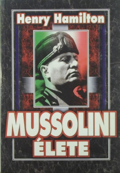 Henry Hamilton - Mussolini lete