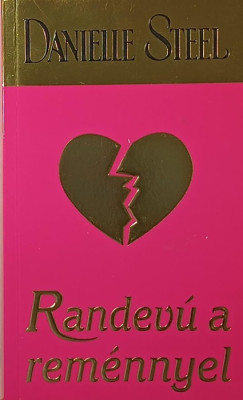 Danielle Steel - Randev� a rem�nnyel