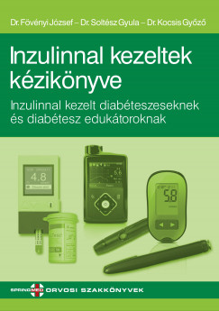 Dr. Fvnyi Jzsef - Inzulinnal kezeltek kziknyve - Inzulinnal kezelt diabteszeseknek s diabtesz eduktoroknak