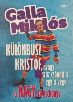 Galla Miklós - Különbusz Kristóf, avagy száz csónak is egy a vége