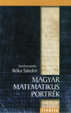 Rka Sndor  (Szerk.) - Magyar matematikus portrk