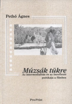 Peth gnes - Mzsk tkre - Az intermedialits s az nreflexi potikja a filmben