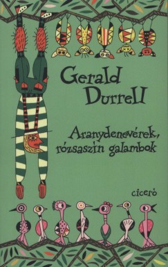 Gerald Durrell - Aranydenevrek, rzsaszn galambok