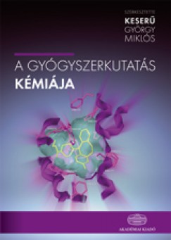 Keser Gyrgy Mikls  (Szerk.) - A gygyszerkutats kmija