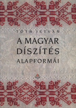 Tth Istvn - A magyar dszts alapformi