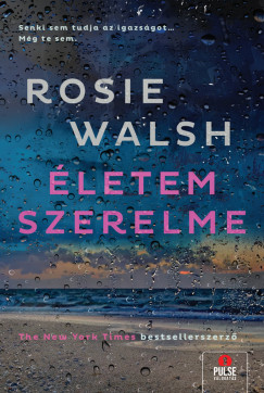 Rosie Walsh - Életem szerelme