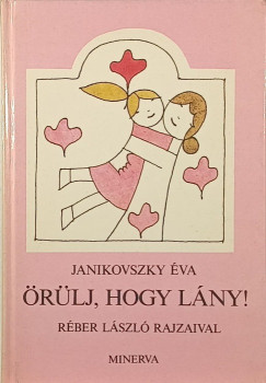 Janikovszky �va - �r�lj, hogy l�ny!
