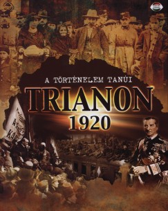 Prantner Zoltn  (Vl.) - Bnffyn Kalavszky Gyrgyi  (Szerk.) - Nagy Emese  (Szerk.) - Toroczkay Balzs  (Szerk.) - Trianon 1920