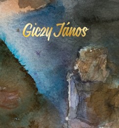 Bakonyvri M. gnes  (Szerk.) - Dalos Margit  (Szerk.) - Giczy Jnos festmvsz