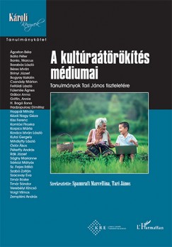 Dr. Spannraft Marcellina  (Szerk.) - Tari Jnos  (Szerk.) - A kultratrkts mdiumai