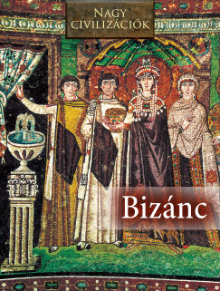 Hajnal Gabriella  (Szerk.) - Tth Emese  (Szerk.) - Daniel Gimeno  (sszell.) - Nagy civilizcik - Biznc