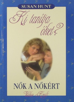 Susan Hunt - Vickie Kraft - Ki tantja ket? - Nk a nkrt