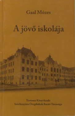 Gaal Mzes - A jv iskolja