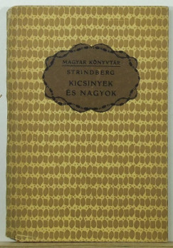 August Strindberg - Kicsinyek s nagyok